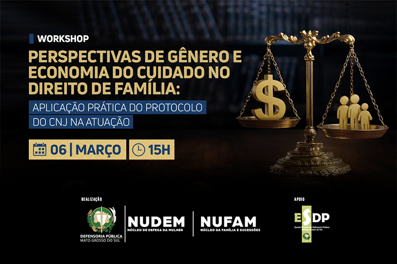 Defensoria abre inscrições para workshop sobre Economia do Cuidado no Direito de Família
