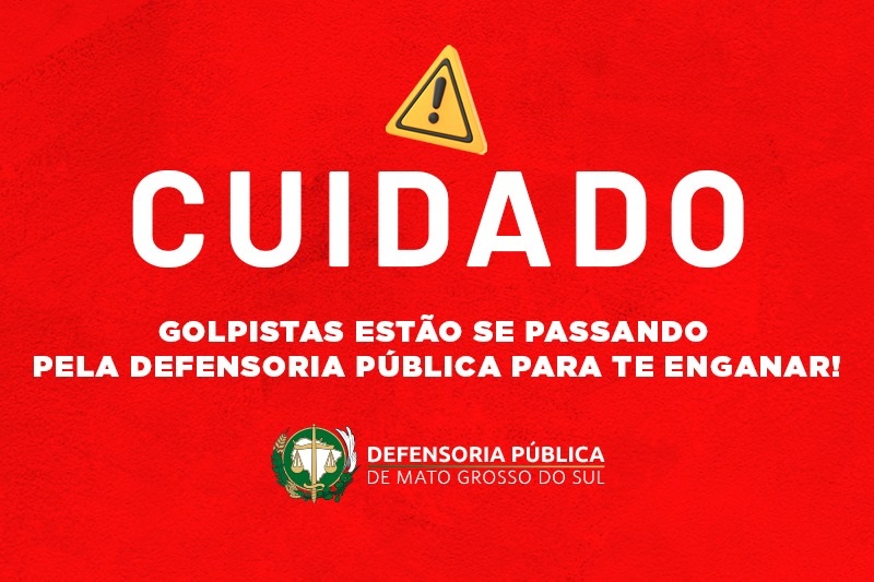 Defensoria Pública de MS emite alerta sobre novo golpe envolvendo a instituição
