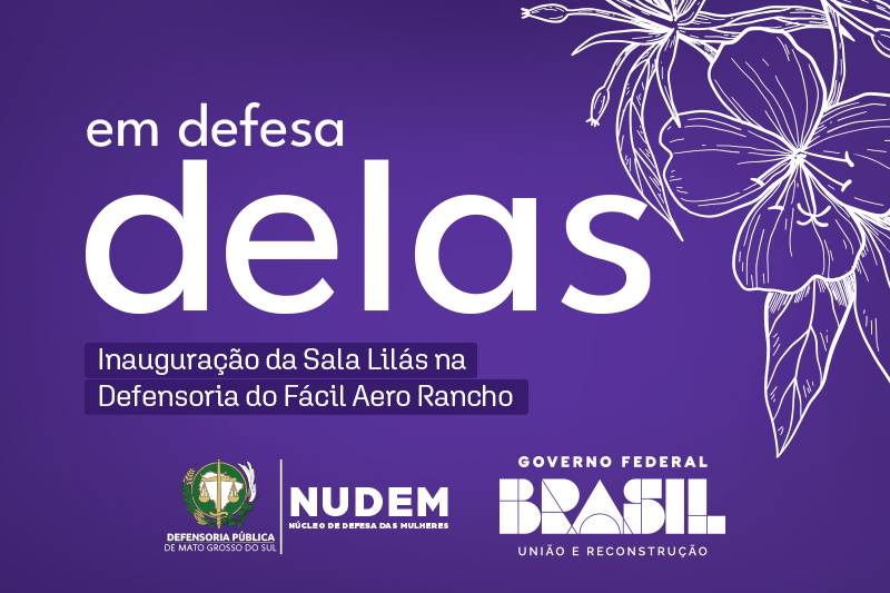 Defensoria inaugura Sala Lilás no Fácil Aero Rancho nesta quinta-feira